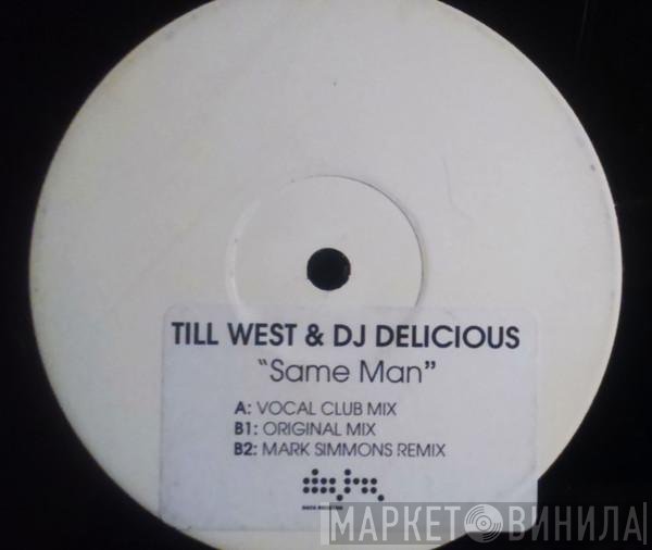 Till West & DJ Delicious  - Same Man