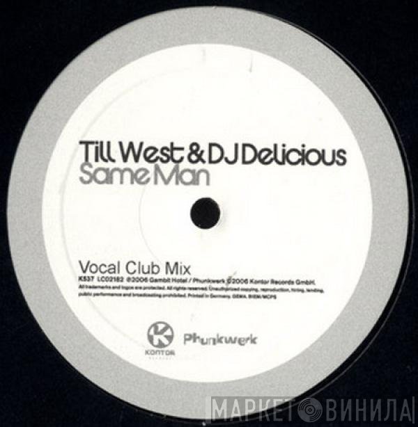 Till West & DJ Delicious  - Same Man