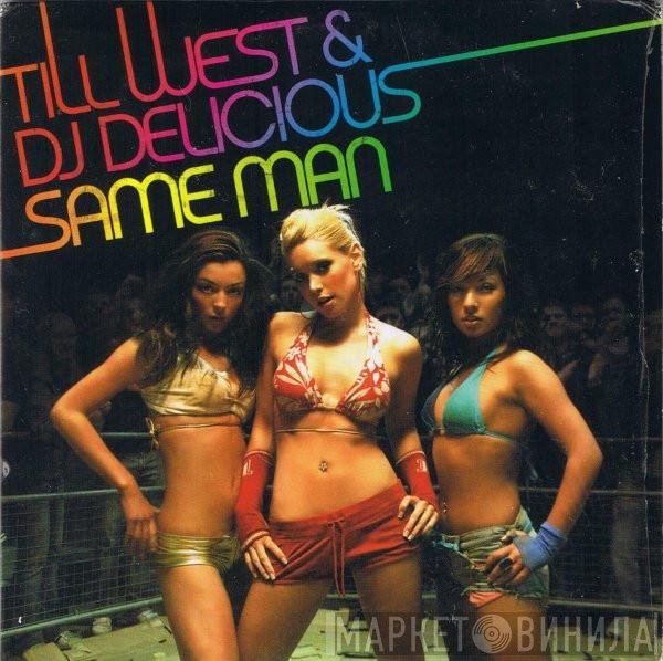 Till West & DJ Delicious  - Same Man