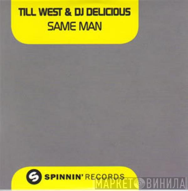 Till West & DJ Delicious  - Same Man