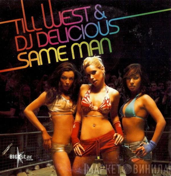Till West & DJ Delicious  - Same Man