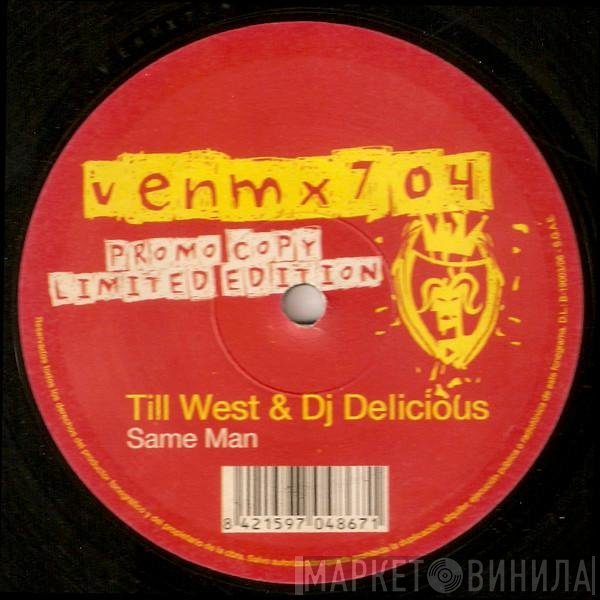 Till West & DJ Delicious  - Same Man