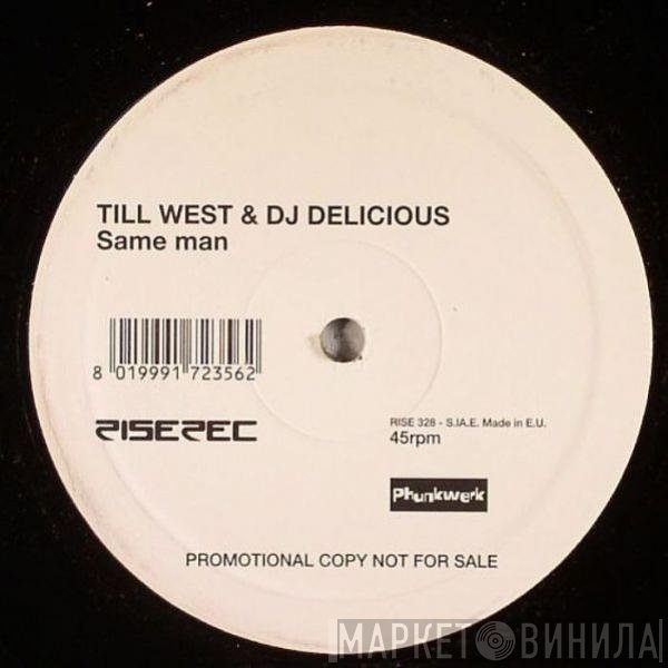 Till West & DJ Delicious  - Same Man