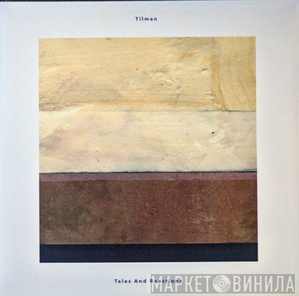 Tilman - Tales And Reactions