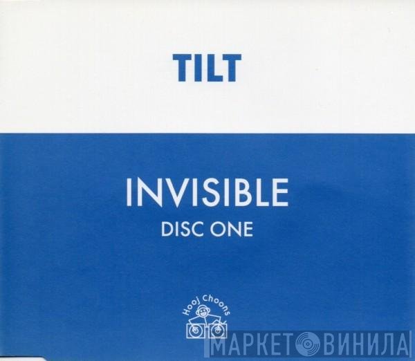 Tilt - Invisible