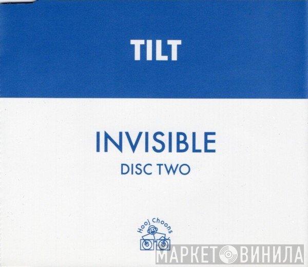 Tilt  - Invisible