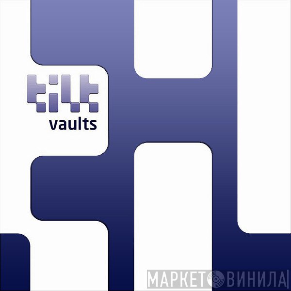 Tilt  - Vaults