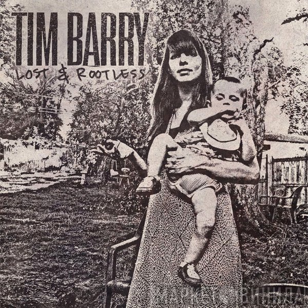 Tim Barry  - Lost & Rootless