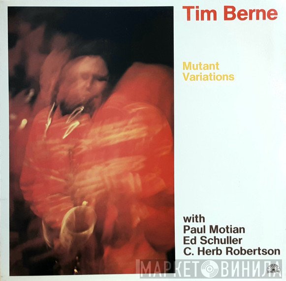 Tim Berne  - Mutant Variations