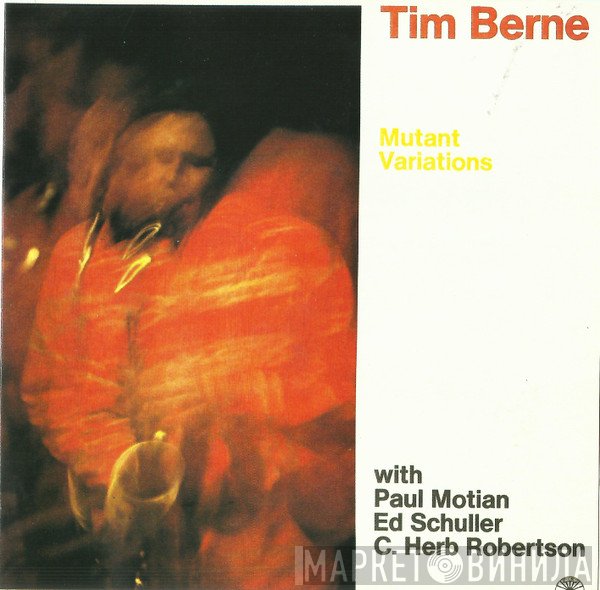 Tim Berne  - Mutant Variations