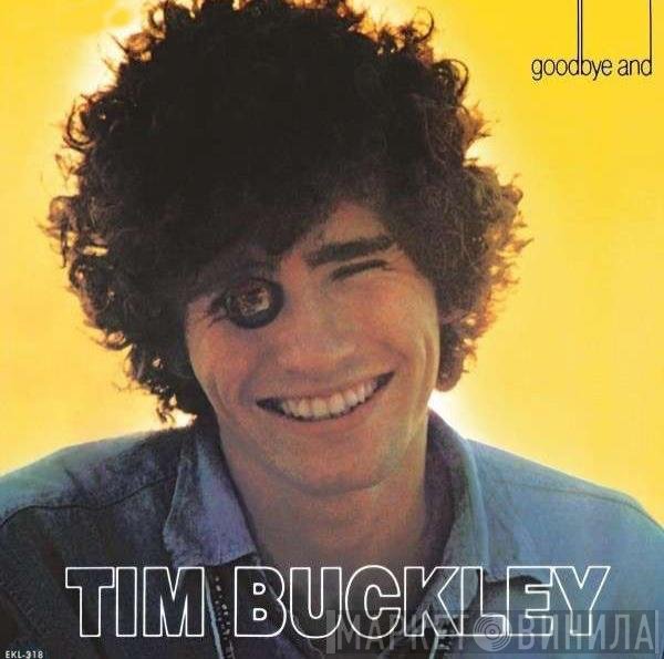 Tim Buckley  - Goodbye And Hello