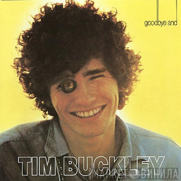 Tim Buckley  - Goodbye And Hello