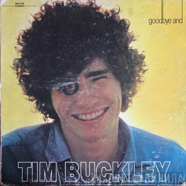 Tim Buckley  - Goodbye And Hello
