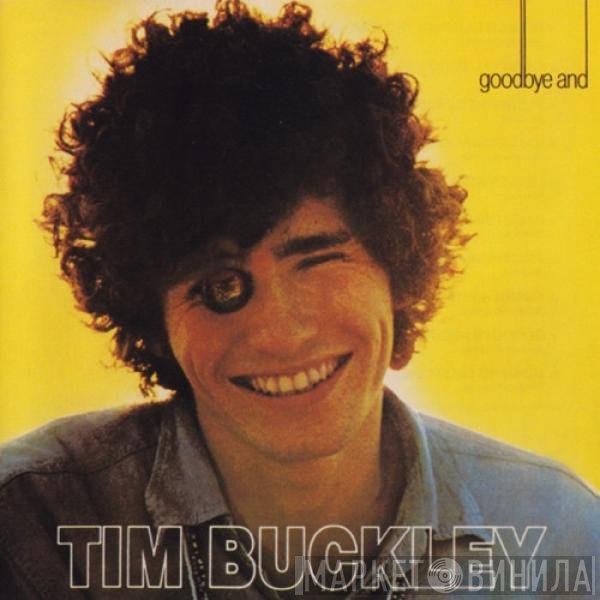 Tim Buckley  - Goodbye And Hello