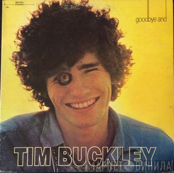 Tim Buckley  - Goodbye And Hello
