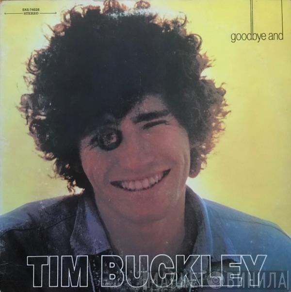 Tim Buckley  - Goodbye And Hello