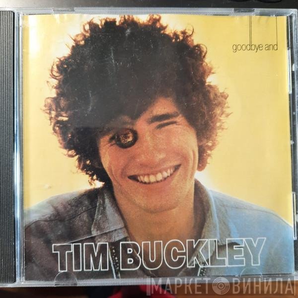 Tim Buckley  - Goodbye And Hello
