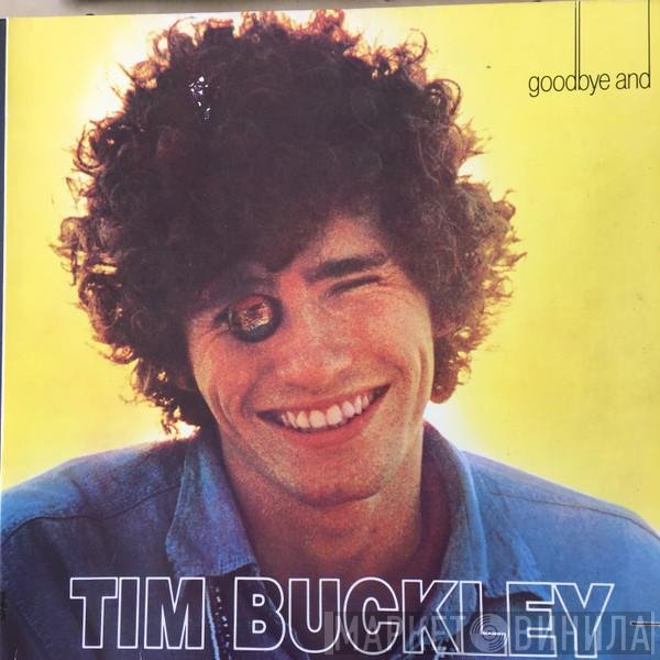 Tim Buckley  - Goodbye And Hello
