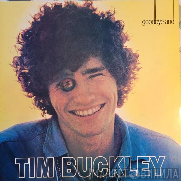 Tim Buckley  - Goodbye And Hello