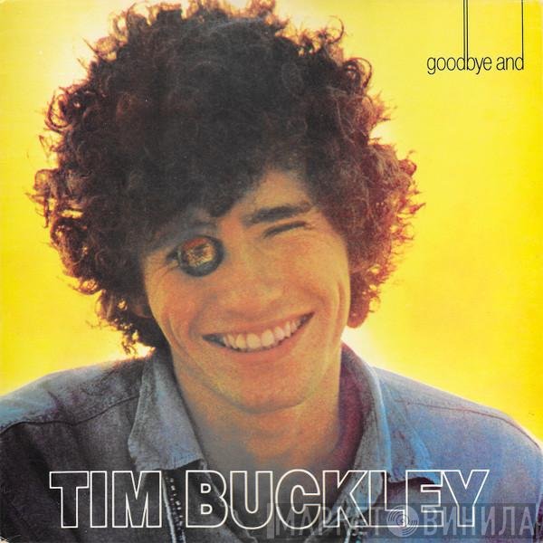 Tim Buckley  - Goodbye And Hello