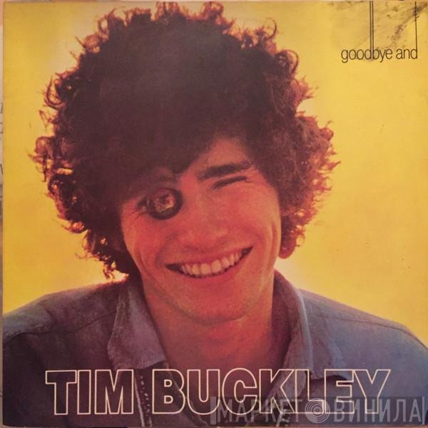 Tim Buckley  - Goodbye And Hello