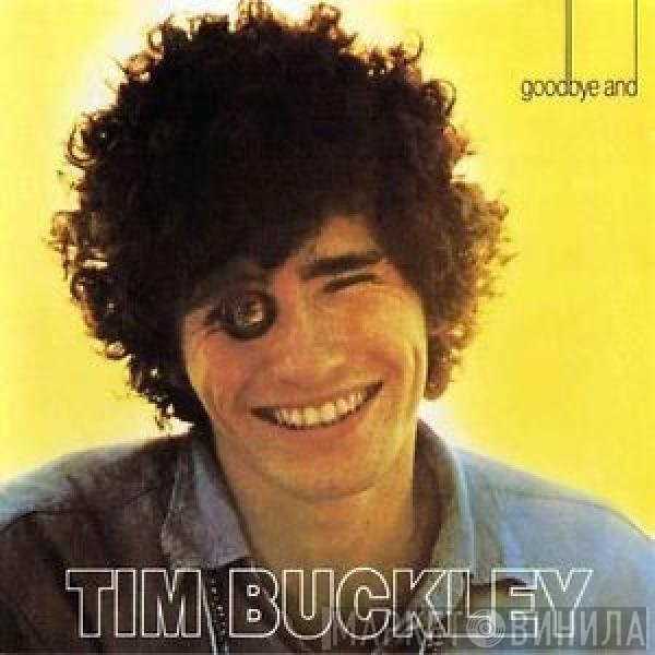 Tim Buckley  - Goodbye And Hello