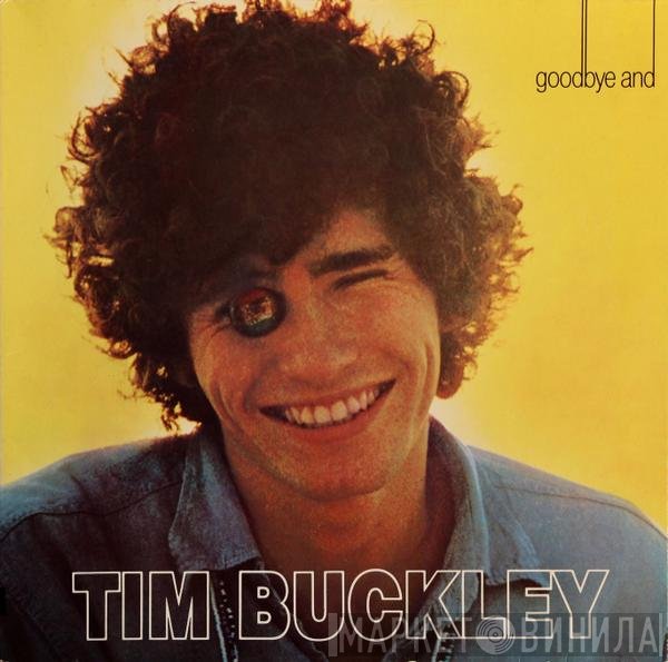 Tim Buckley  - Goodbye And Hello