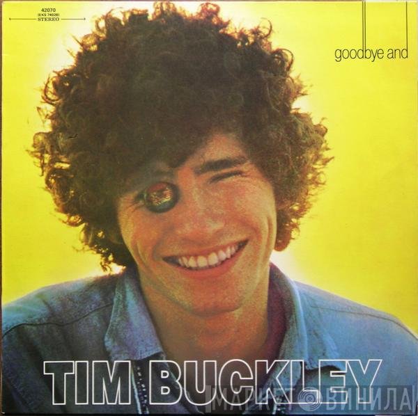 Tim Buckley  - Goodbye And Hello