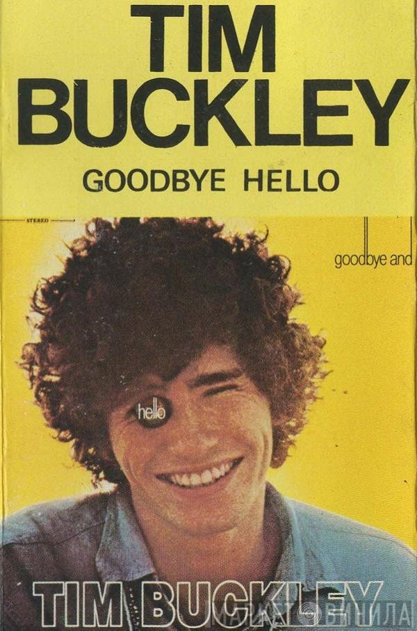 Tim Buckley  - Goodbye And Hello