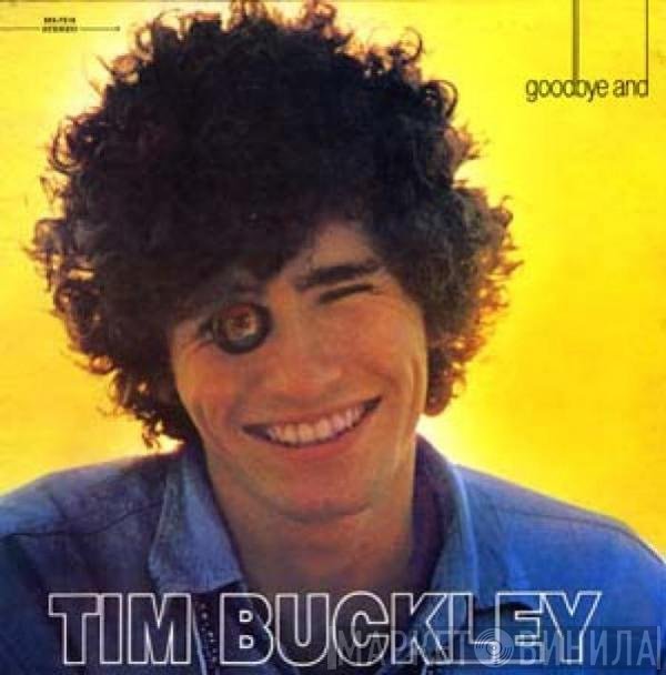 Tim Buckley  - Goodbye And Hello