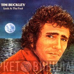 Tim Buckley  - Look At The Fool