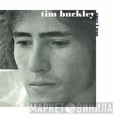 Tim Buckley  - Once I Was