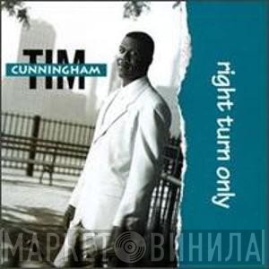 Tim Cunningham   - Right Turn Only