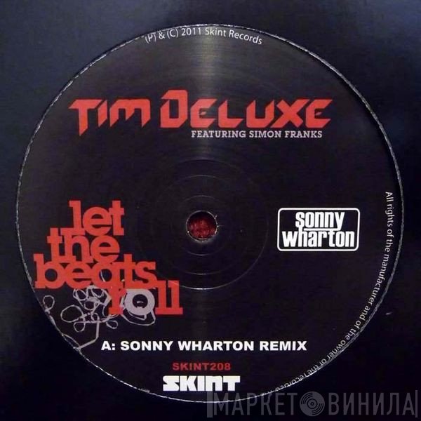 Tim Deluxe Featuring Simon Franks - Let The Beats Roll (Sonny Wharton Remix)