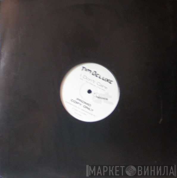 Tim Deluxe - I Don't Care