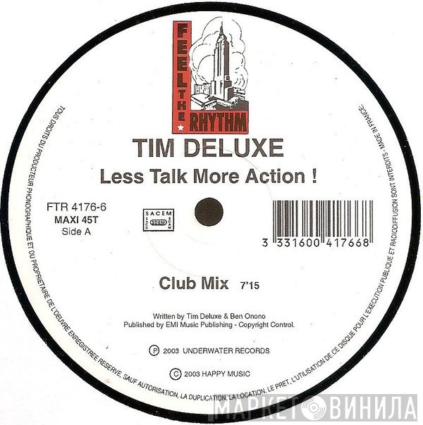 Tim Deluxe  - Less Talk More Action!
