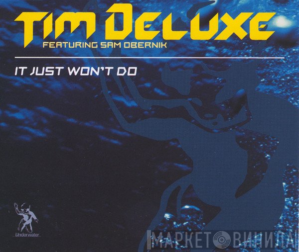 Tim Deluxe, Sam Obernik - It Just Won't Do