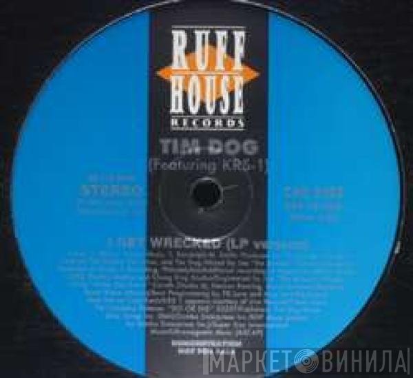 Tim Dog Featuring KRS-One  - I Get Wrecked