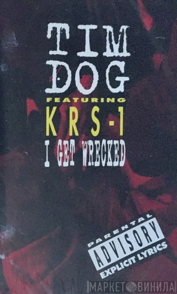 Tim Dog Featuring KRS-One  - I Get Wrecked