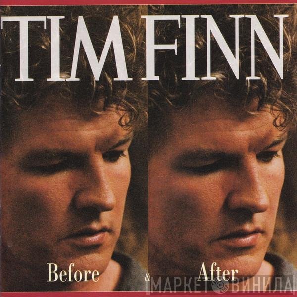 Tim Finn  - Before & After