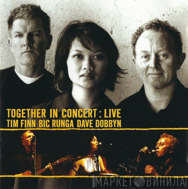 Tim Finn, Bic Runga, Dave Dobbyn  - Together In Concert: Live