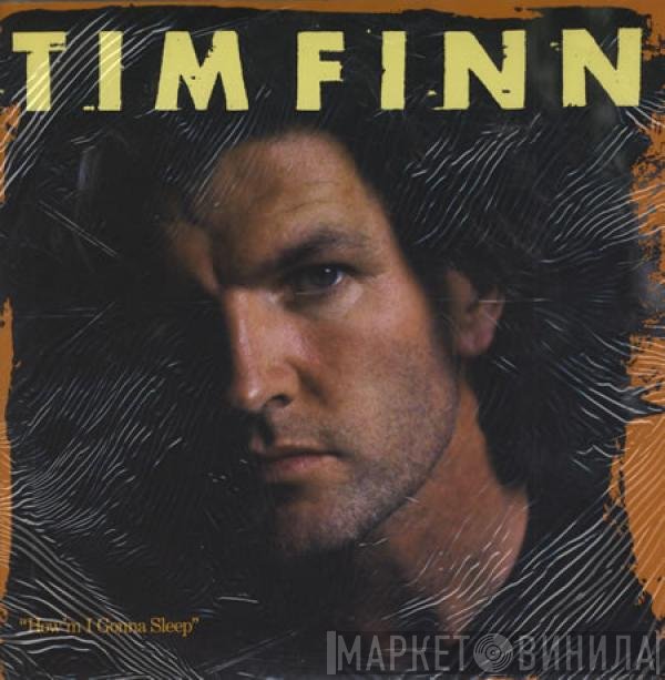 Tim Finn - How'm I Gonna Sleep