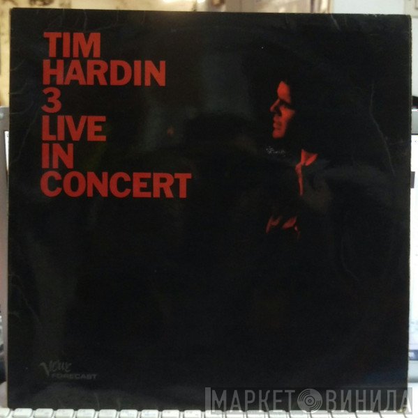Tim Hardin - Tim Hardin 3 Live In Concert