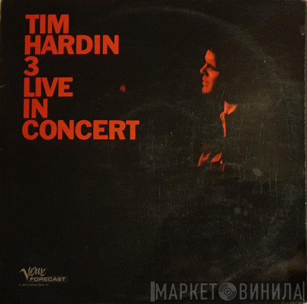 Tim Hardin  - Tim Hardin 3 Live In Concert