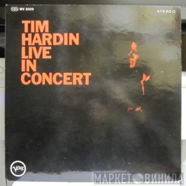 Tim Hardin  - Tim Hardin Live In Concert