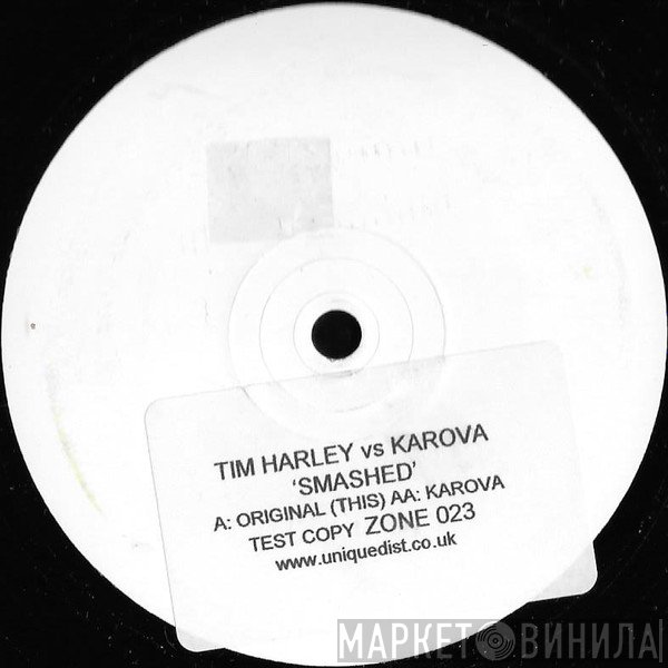 Tim Harley, Karova - Smashed
