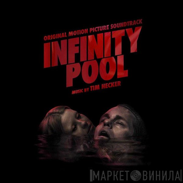 Tim Hecker  - Infinity Pool (Original Motion Picture Soundtrack)