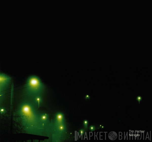 Tim Hecker  - Mirages