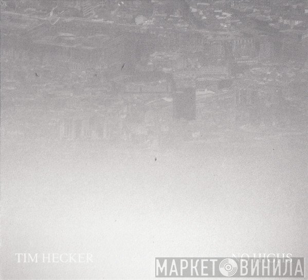 Tim Hecker - No Highs