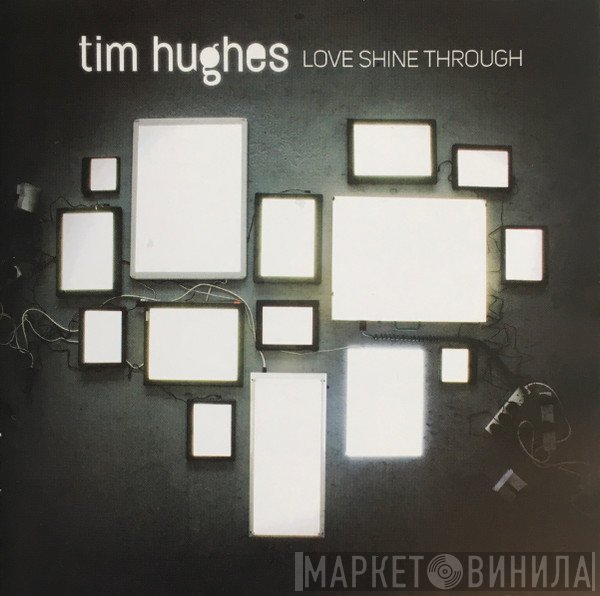 Tim Hughes  - Love Shine Through